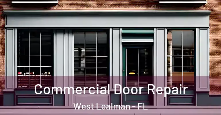  Commercial Door Repair West Lealman - FL