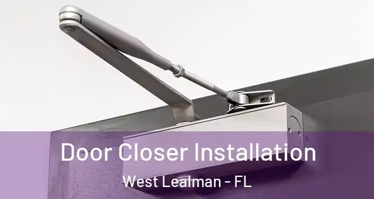  Door Closer Installation West Lealman - FL