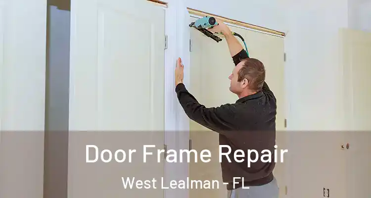  Door Frame Repair West Lealman - FL
