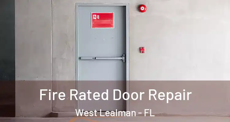  Fire Rated Door Repair West Lealman - FL