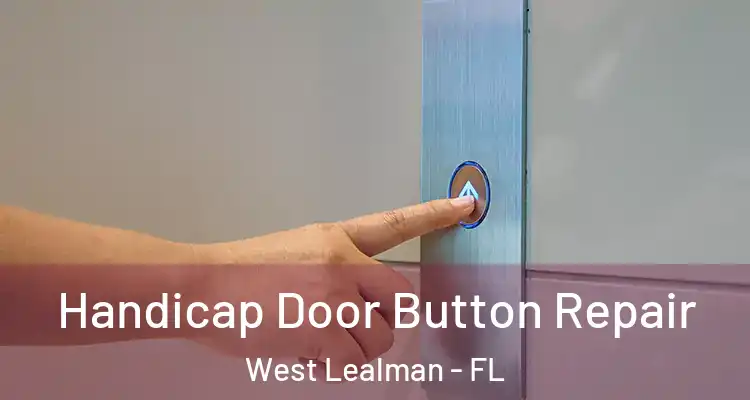  Handicap Door Button Repair West Lealman - FL
