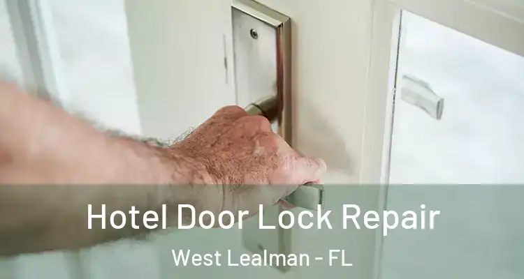  Hotel Door Lock Repair West Lealman - FL