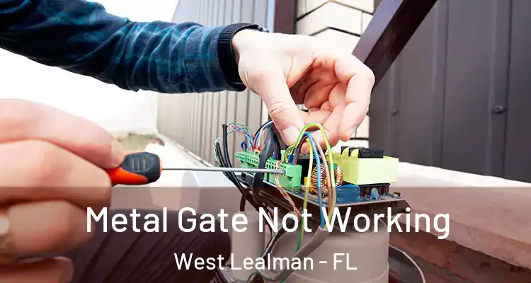  Metal Gate Not Working West Lealman - FL