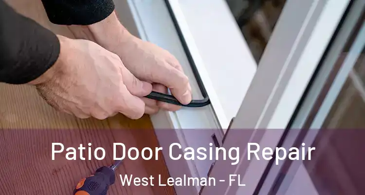  Patio Door Casing Repair West Lealman - FL