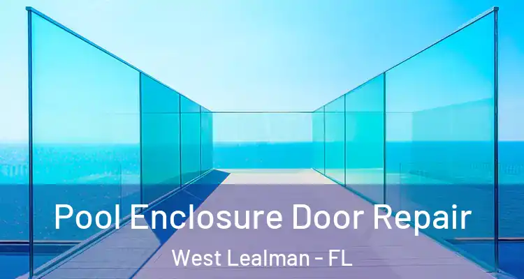  Pool Enclosure Door Repair West Lealman - FL