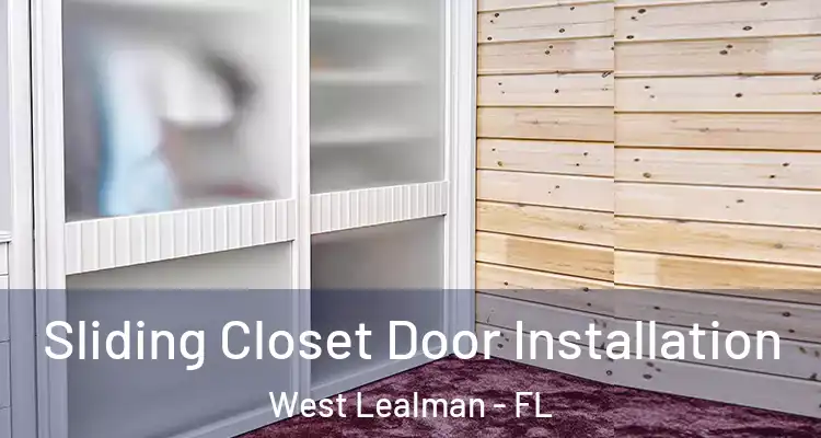  Sliding Closet Door Installation West Lealman - FL