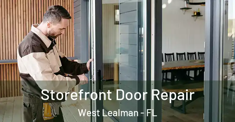  Storefront Door Repair West Lealman - FL